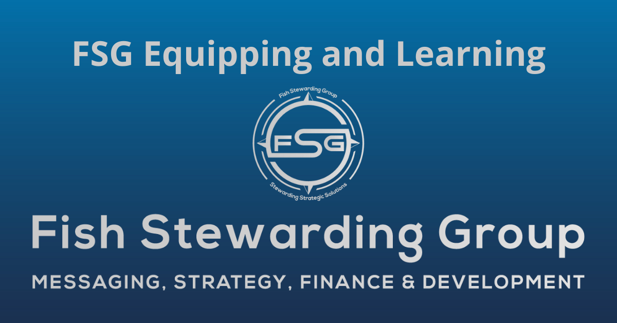 A rectangular Featured Image graphic for the FSG Equipping and Learning page. The background is a blue gradient color that goes from a dark blue on the bottom to a lighter blue on top. The text in gray on top reads FSG Equipping and Learning. The text in gray on the bottom center reads: Fish Stewarding Group and beneath that, the text reads Messaging, Strategy, Finance and Development. In the center above the text is the FSG logo in gray. The logo has the letters FSG in the middle with a circle with four pointed arrows facing north, south, east and west with the S connected to that circle. Four rounded lines make the next circle of the circle and the last layer is a thin circle with the text on the Bottom that reads Stewarding Strategist Solutions and on top, the text reads Fish Stewarding Group.
